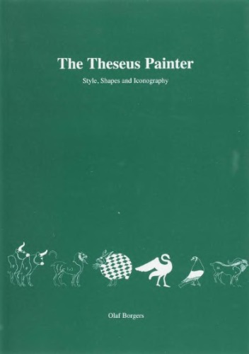 The Theseus Painter Style Shapes And Iconography O E Borgers