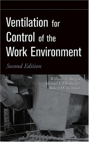 Ventilation For Control Of The Work Environment 2nd Edition William A Burgess