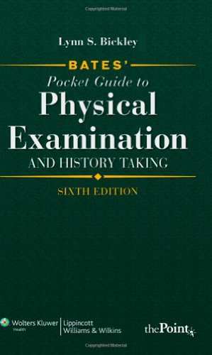 Bates Pocket Guide To Physical Examination And History Taking 6th Lynn S Bickley Md
