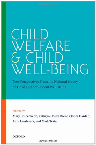 Child Welfare And Child Wellbeing New Perspectives From The National Survey Of Child And Adolescent Wellbeing Mary Bruce Webb