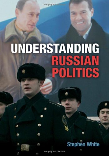 Understanding Russian Politics 2nd Edition Stephen White