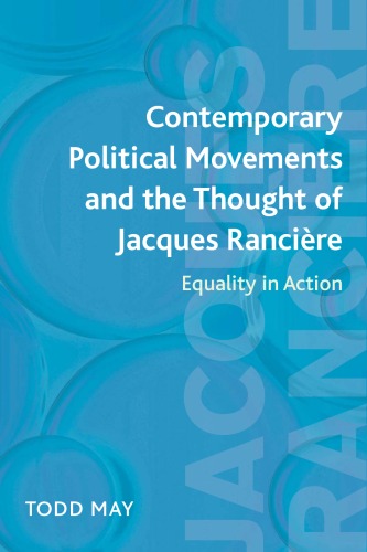 Contemporary Political Movements And The Thought Of Jacques Rancire Equality In Action Todd May