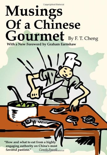 Musings Of A Chinese Gourmet F T Cheng