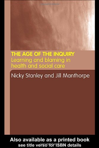 The Age Of The Inquiry Learning And Blaming In Health And Social Care 1st Edition Jill Manthorpe