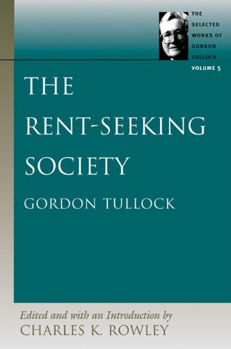 The Rentseeking Society V 5 Gordon Tullock