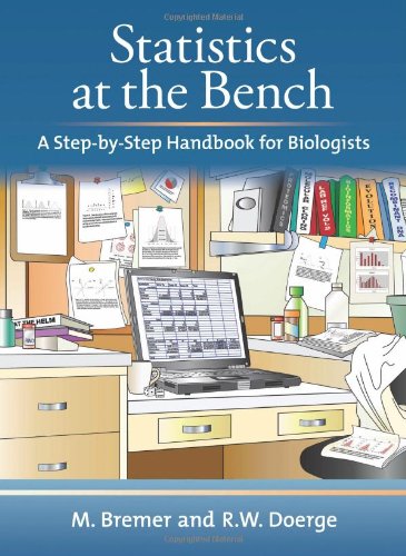 Statistics At The Bench A Stepbystep Handbook For Biologists 1st Rebecca W Doerge