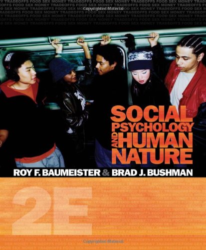 Social Psychology And Human Nature 2nd Roy F Baumeister And Brad J Bushman