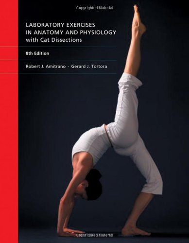 Laboratory Exercises In Anatomy And Physiology With Cat Dissections Eighth Edition 8th Robert Amitrano