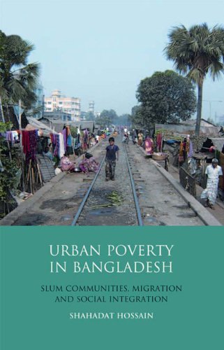 Urban Poverty In Bangladesh Slum Communities Migration And Social Integration Library Of Development Studies Shahadat Hossain