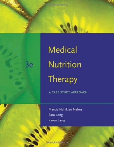 Medical Nutrition Therapy A Case Study Approach 3rd Edition 3rd Marcia Nahikian Nelms