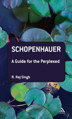 Schopenhauer A Guide For The Perplexed Guides For The Perplexed R Raj Singh