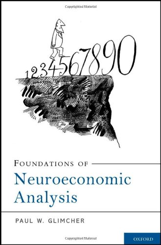 Foundations Of Neuroeconomic Analysis 1st Edition Paul W Glimcher