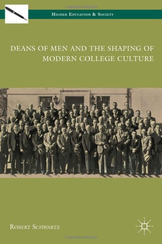 Deans Of Men And The Shaping Of Modern College Culture Higher Education Society Robert Schwartz