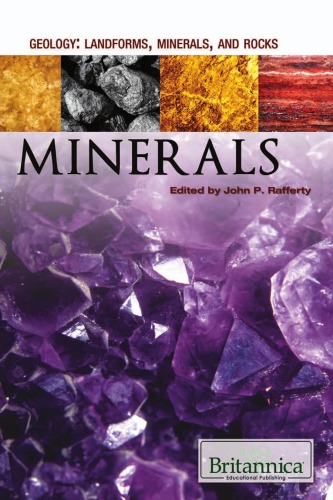Minerals Geology Landforms Minerals And Rocks John P Rafferty
