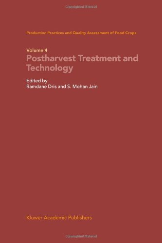Production Practices And Quality Assessment Of Food Crops Volume 4 Postharvest Treatment And Technology Softcover Reprint Of Hardcover 1st Ed 2004 Ramdane Dris