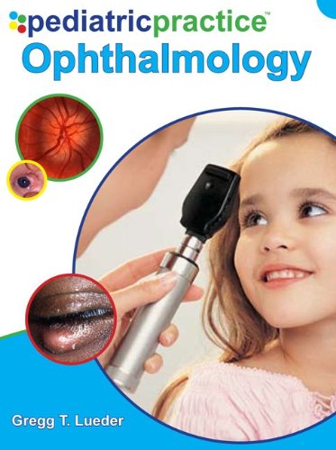 Pediatric Practice Ophthalmology 1st Edition Gregg Lueder