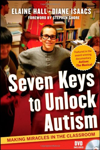 Seven Keys To Unlock Autism Making Miracles In The Classroom 1st Edition Elaine Hall