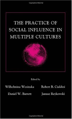 The Practice Of Social Influence In Multiple Cultures Wilhelmina Wosińska