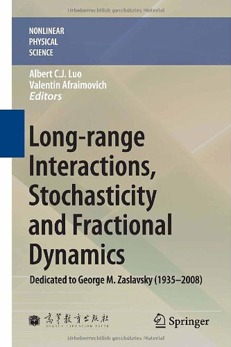 Longrange Interactions Stochasticity And Fractional Dynamics Dedicated To George M Zaslavsky 1935 2008 1st Edition Albert C J Luo