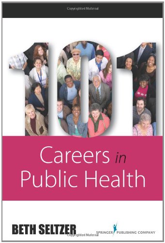 101 Careers In Public Health 1st Edition Beth Seltzer Md Mph