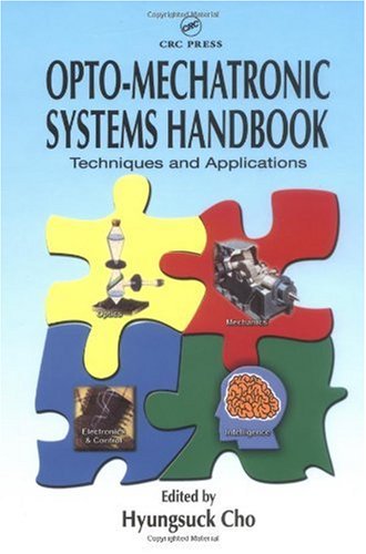 Optomechatronic Systems Handbook Techniques And Applications Handbook Series For Mechanical Engineering 1st Edition Hyungsuck Cho
