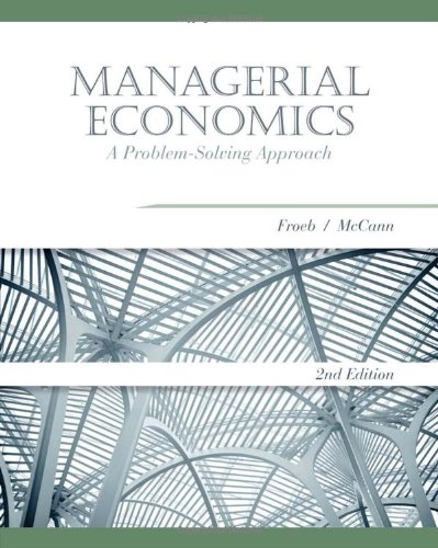 Managerial Economics A Problemsolving Approach Mba Series 2nd Edition Luke M Froeb