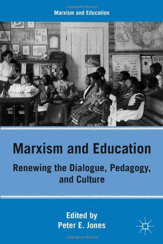 Marxism And Education Renewing The Dialogue Pedagogy And Culture Peter E Jones
