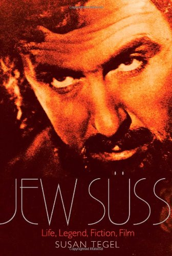 Jew Suss Life Legend Fiction Film Susan Tegel