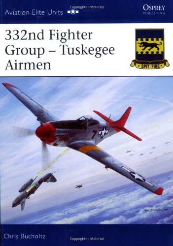 332nd Fighter Group Tuskegee Airmen First Edition Chris Bucholtz