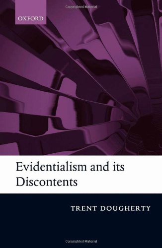 Evidentialism And Its Discontents Trent Dougherty