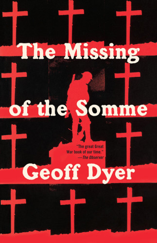 The Missing Of The Somme Geoff Dyer