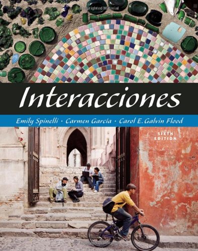 Interacciones Sixth Edition 6th Emily Spinelli Carmen Garcia
