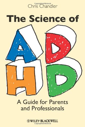 The Science Of Adhd A Guide For Parents And Professionals 1st Edition Chris Chandler