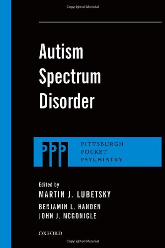 Autism Spectrum Disorder Pittsburgh Pocket Psychiatry Series 1st Edition Martin J Lubetsky Md