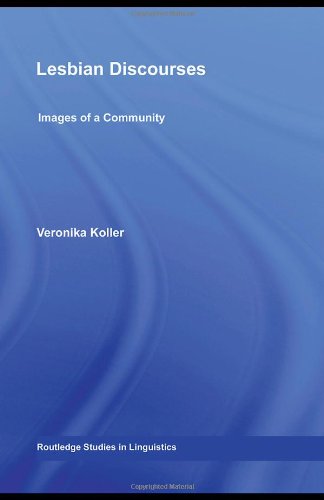 Lesbian Discourses Images Of A Community 1st Edition Veronika Koller