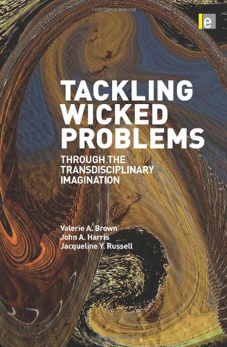 Tackling Wicked Problems Through The Transdisciplinary Imagination Valerie A Brown