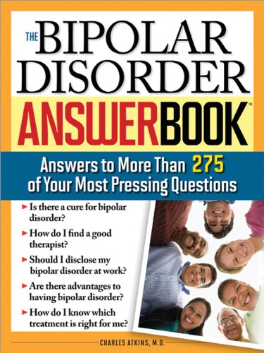 The Bipolar Disorder Answer Book Professional Answers To More Than 275 Top Questions 1st Edition Charles Atkins