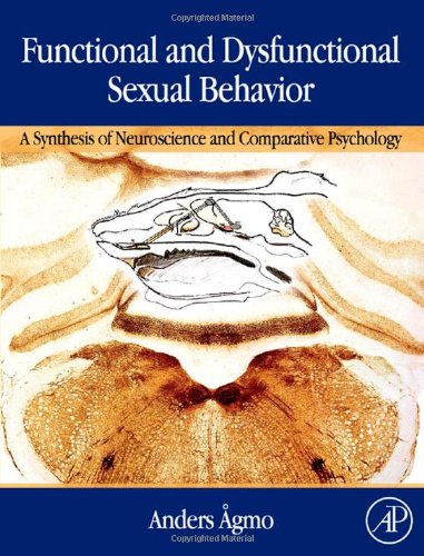 Functional And Dysfunctional Sexual Behavior A Synthesis Of Neuroscience And Comparative Psychology 1st Edition Anders Agmo