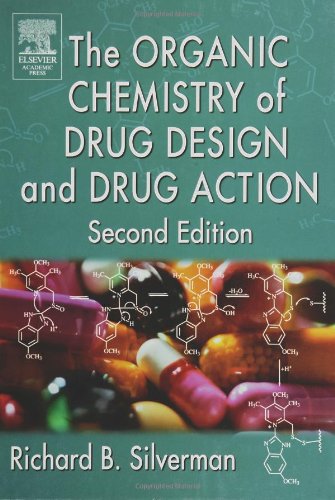 The Organic Chemistry Of Drug Design And Drug Action 2nd Richard B Silverman
