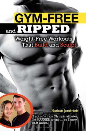 Gymfree And Ripped Weightfree Workouts That Build And Sculpt Original Jendrick Nathan