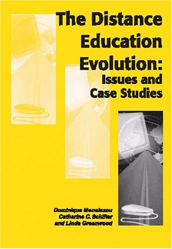 The Distance Education Evolution Issues And Case Studies Dominique Monolescu