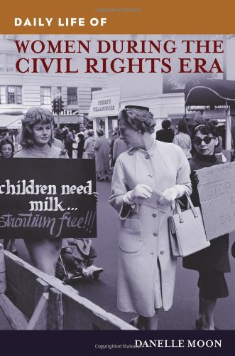 Daily Life Of Women During The Civil Rights Era Danelle Moon