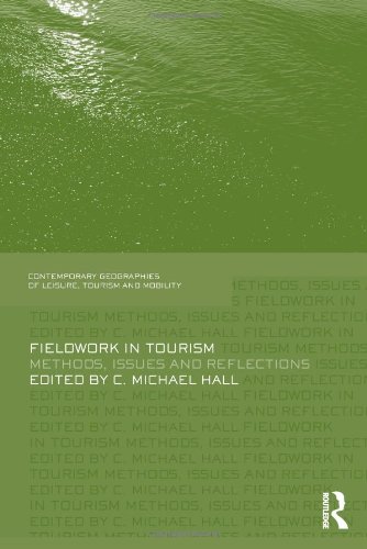 Fieldwork In Tourism Methods Issues And Reflections Michael C Hall Editor