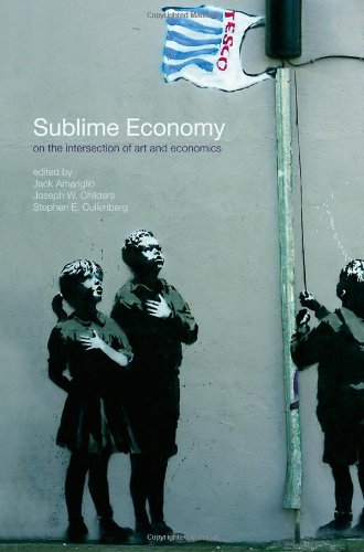 Sublime Economy On The Intersection Of Art And Economics Jack Amariglio