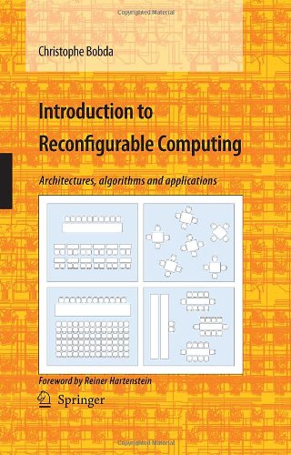 Introduction To Reconfigurable Computing Architectures Algorithms And Applications 1st Edition Christophe Bobda