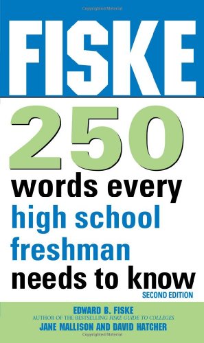 Fiske 250 Words Every High School Freshman Needs To Know 2nd Ed 2nd Edition Edward Fiske