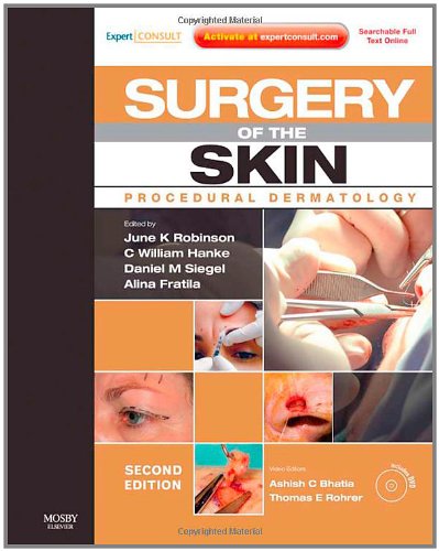 Surgery Of The Skin Procedural Dermatology Second Edition Expert Consult Online And Print 2nd Edition June K Robinson Md