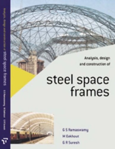 Analysis Design And Construction Of Steel Space Frames G S Ramaswamy