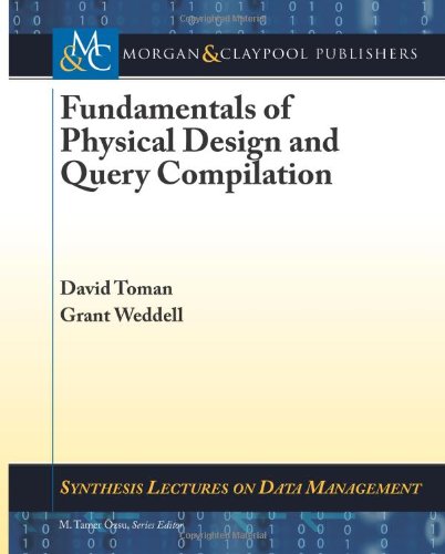 Fundamentals Of Physical Design And Query Compilation David Toman