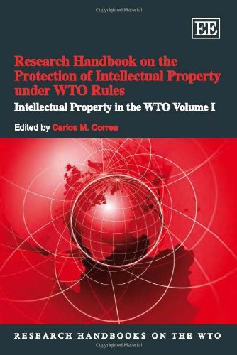 Research Handbook On The Protection Of Intellectual Property Under Wto Rules Intellectual Property In The Wto Research Handbooks On The Wto Carlos M Correa